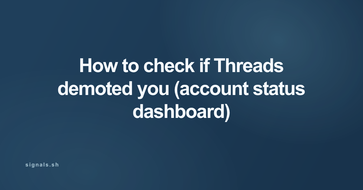 How to check if Threads demoted you (account status dashboard)