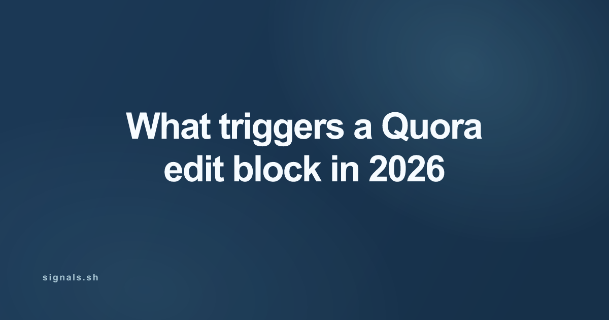 What triggers a Quora edit block in 2026