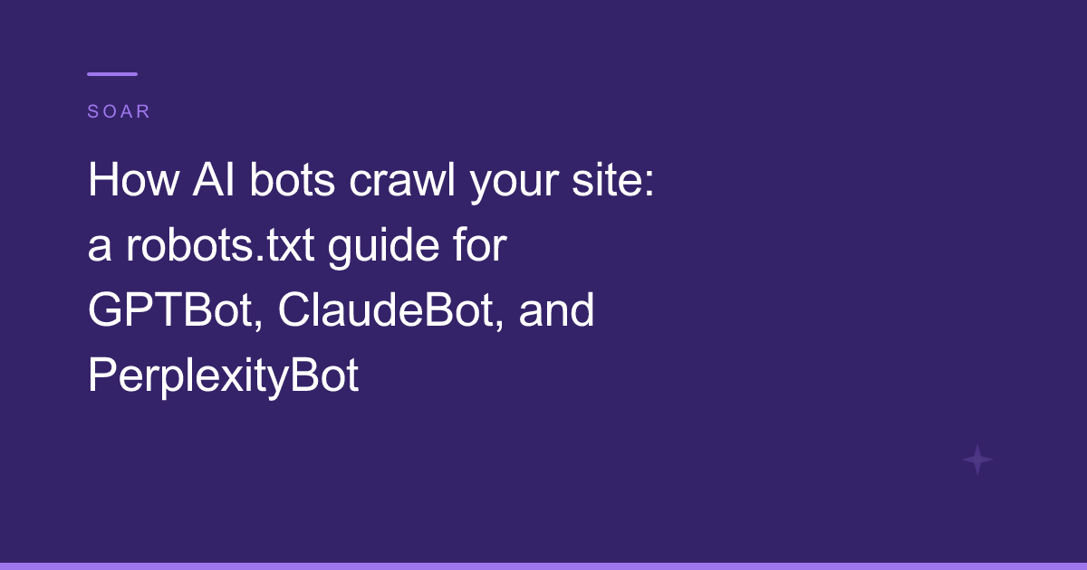 How AI bots crawl your site: a robots.txt guide