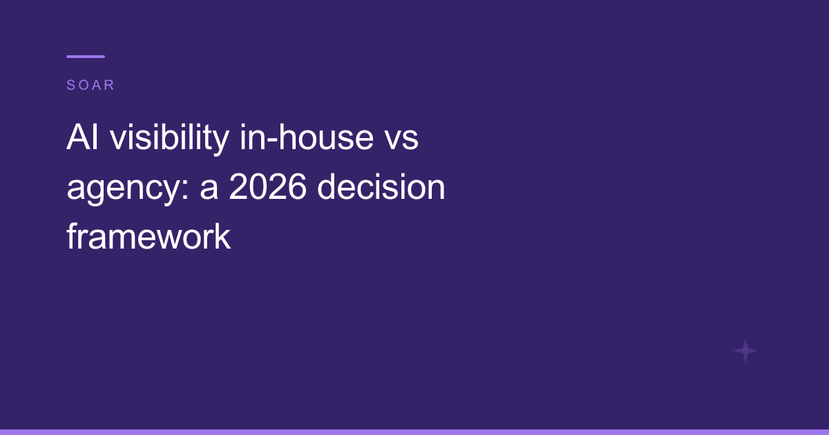 AI visibility in-house vs agency decision framework 2026