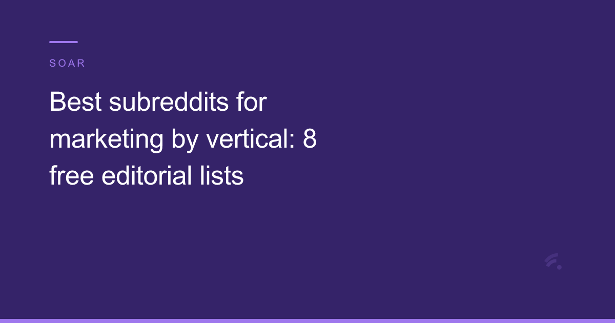 Best subreddits for marketing by vertical: 8 free editorial lists