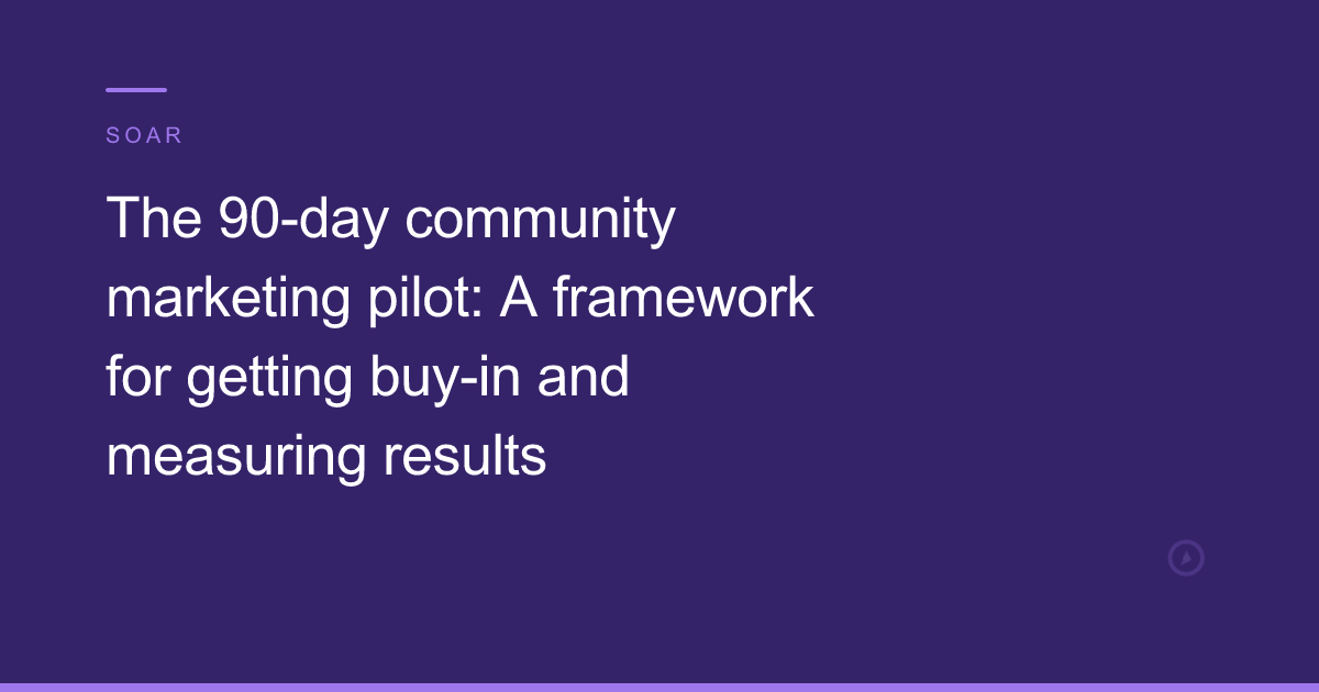 The 90-day community marketing pilot framework