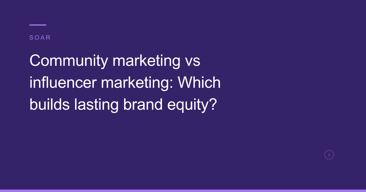 Community marketing vs influencer marketing comparison