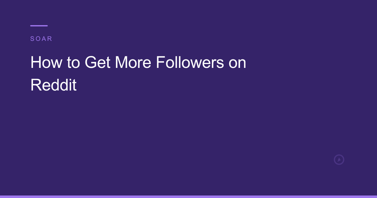 How to Get More Followers on Reddit