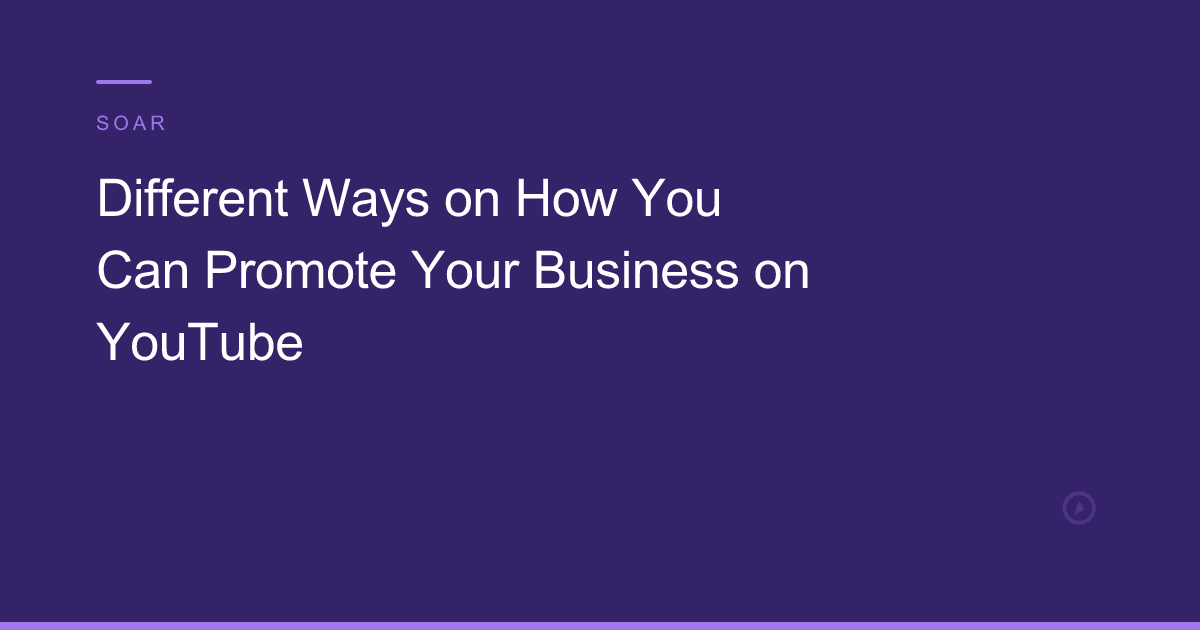 Different Ways on How You Can Promote Your Business on YouTube