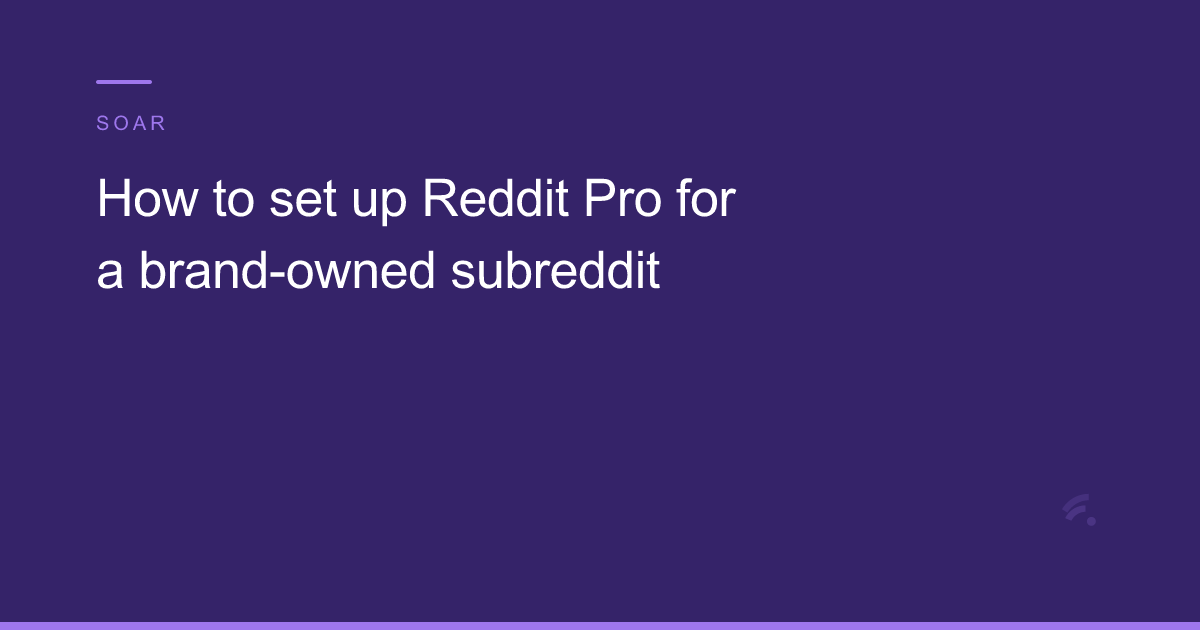 Reddit Pro setup for a brand-owned subreddit